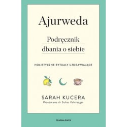 Ajurweda. Podręcznik dbania...