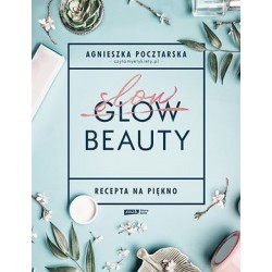 Slow Beauty. Recepta na piękno