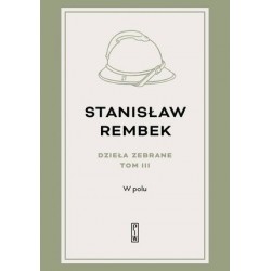 Dzieła zebrane. Tom 3:  W polu