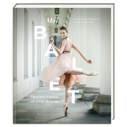 Mój balet. Opowieść o...