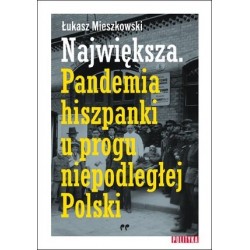 Największa. Pandemia...
