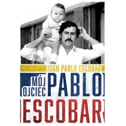 Mój ojciec Pablo Escobar