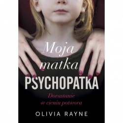 Moja matka psychopatka....