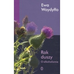 Rak duszy. O alkoholizmie