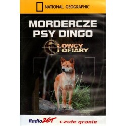 Mordercze psy dingo. Łowcy...