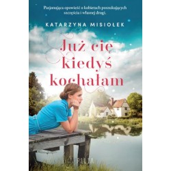 Już cię kiedyś kochałam