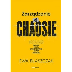 Zarządzanie w chaosie czyli...