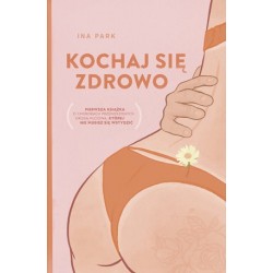 Kochaj się zdrowo. Pierwsza...