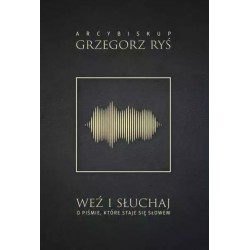 Weź i słuchaj. O Piśmie,...