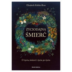 Życiodajna śmierć. O życiu,...