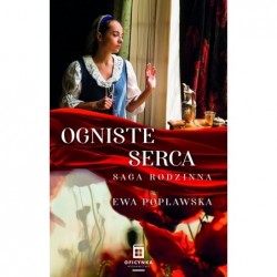 Ogniste serca. Saga rodzinna