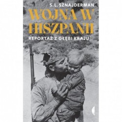 Wojna w Hiszpanii. Reportaż...