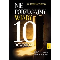 Nie porzucajmy Wiary. 10...