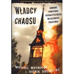 Władcy chaosu. Krwawe...