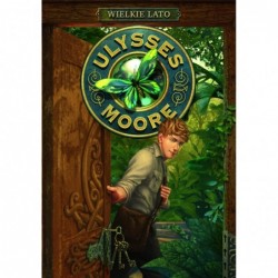 Ulysses Moore. Tom 18....