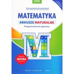 Matematyka. Arkusze maturalne
