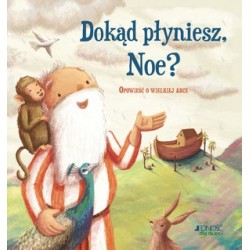 Dokąd płyniesz, Noe?...