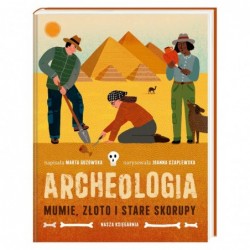 Archeologia. Mumie, złoto i...