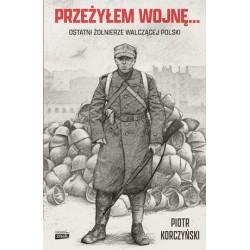 Przeżyłem wojnę... Ostatni...