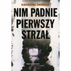 Nim padnie pierwszy strzał