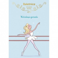 Baletnice. Wschodząca gwiazda