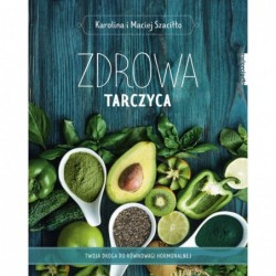 Zdrowa tarczyca. Twoja...