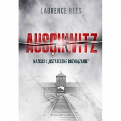Auschwitz. Naziści i...