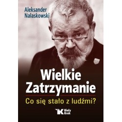 Wielkie Zatrzymanie. Co się...