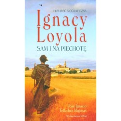 Ignacy Loyola. Sam i na...