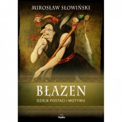 Błazen. Dzieje postaci i...