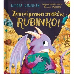 Zmień prawa smoków, Rubinko!