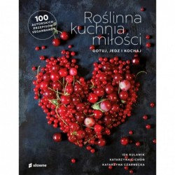 Roślinna kuchnia miłości....