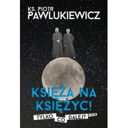 Księża na Księżyc! Tylko co...
