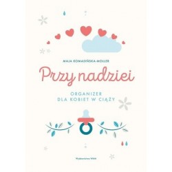 Przy nadziei. Organizer dla...