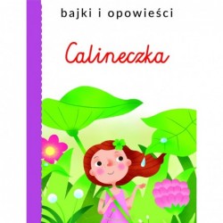 Bajki i opowieści. Calineczka