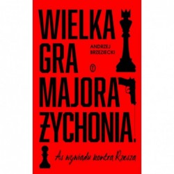 Wielka gra majora Żychonia....