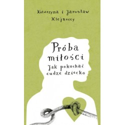 Próba miłości. Jak pokochać...