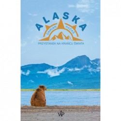 Alaska. Przystanek na...