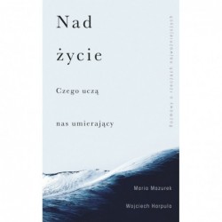 Nad życie. Czego uczą nas...