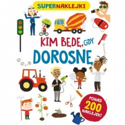 Supernaklejki: Kim będę,...