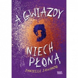 A gwiazdy niech płoną