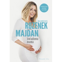 Świadoma mama. Praktyczna...