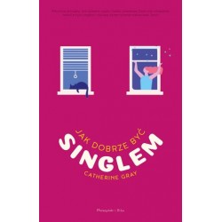 Jak dobrze być singlem