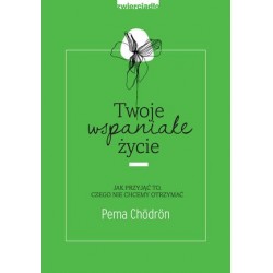 Twoje wspaniałe życie. Jak...