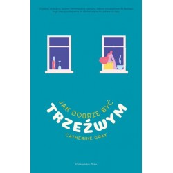 Jak dobrze być trzeźwym