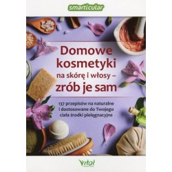 Domowe kosmetyki na skórę i...