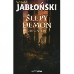 Ślepy demon. Zbigniew. Tom 2