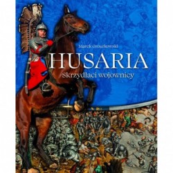 Husaria. Skrzydlaci wojownicy
