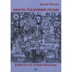 Anatol pułkownik Fejgin....