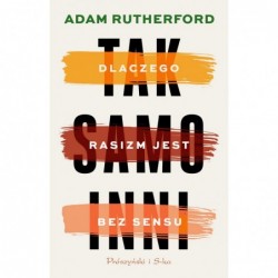 Tak samo inni. Dlaczego...